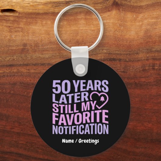 50 Years Later Still My Favorite Notification  キーホルダー (正面)