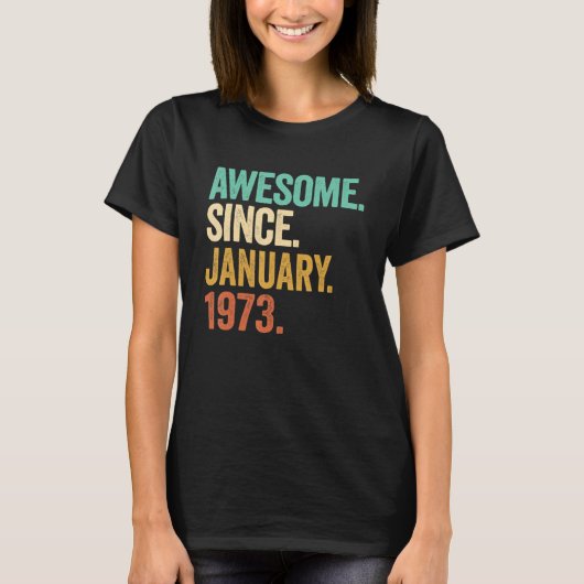 50 Years Old Awesome Since January 1973 50th Birth Tシャツ (正面)