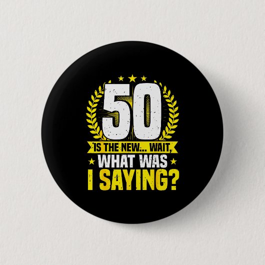 50th Birthday, 50 Is The New... Funny 50 Years Old 缶バッジ (正面)