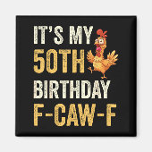50th Birthday Funny F-caw-f Chicken Rooster Crow F マグネット (正面)