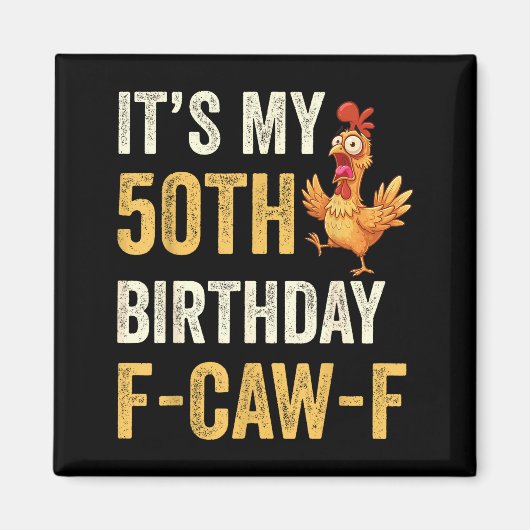50th Birthday Funny F-caw-f Chicken Rooster Crow F マグネット (正面)
