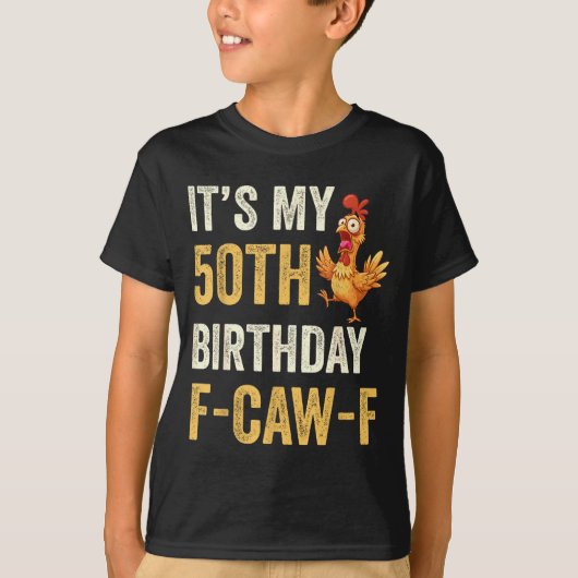 50th Birthday Funny F-caw-f Chicken Rooster Crow F Tシャツ (正面)