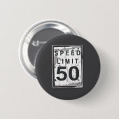 50th Birthday Funny Ngy Speed Limit Sign  缶バッジ (正面&裏面)
