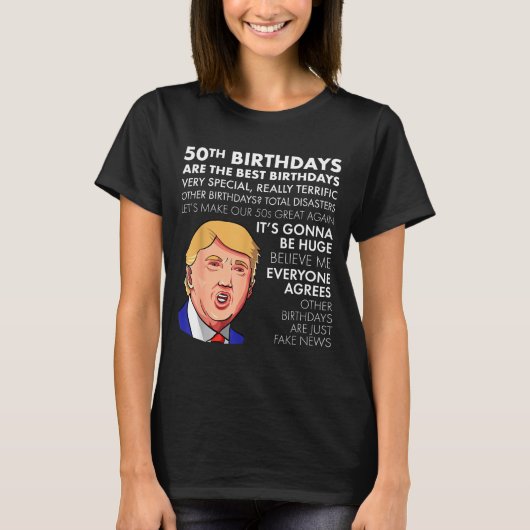 50th Birthday Gift Funny Trump Quote Shirt For Men Tシャツ (正面)
