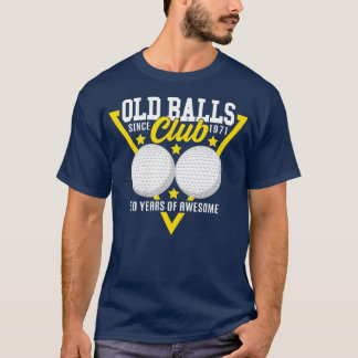 50th Birthday I 1971 Old Balls Club I Sport Golf Tシャツ