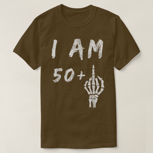 51おもしろい誕生日I Am 50 Plus Skeleton Middle F Tシャツ (デザイン正面)