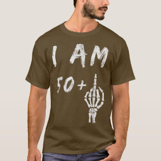 51おもしろい誕生日I Am 50 Plus Skeleton Middle F Tシャツ