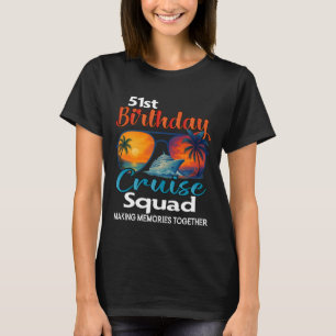 51歳の誕生日クルーズ同窓会 友達と家族のバケーション Tシャツ