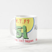51歳。WTF?どうしてそんなことになったの!コーヒーマグ コーヒーマグカップ (正面左)