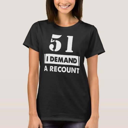 51誕生日需要再集計51歳 Tシャツ (正面)