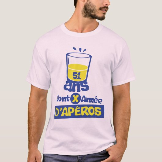 51 ans aperos anniversaire alcool verre humour 1  tシャツ (正面)