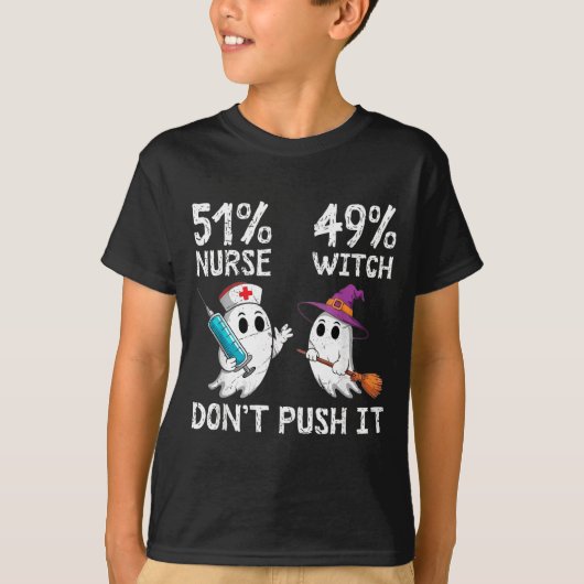 51% nurse 49% witch don't push it  tシャツ (正面)