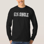 51 Single  Saying Relationship Status Tシャツ (正面)