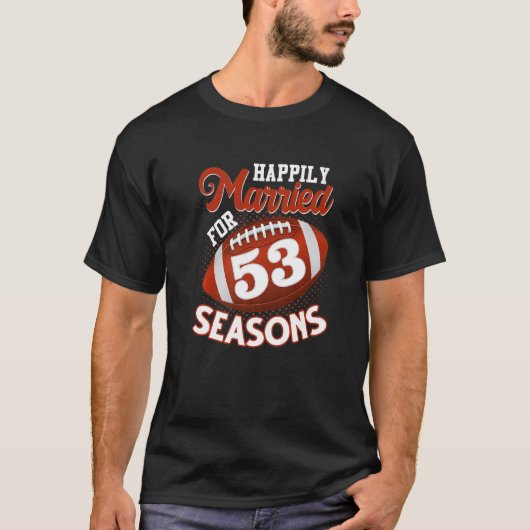 53サッカー結婚したシーズン53rdアンニのために幸せに tシャツ (正面)