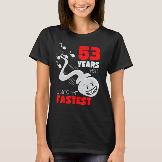 53歳の誕生日Gag 53年前の私はFaだった Tシャツ (正面)