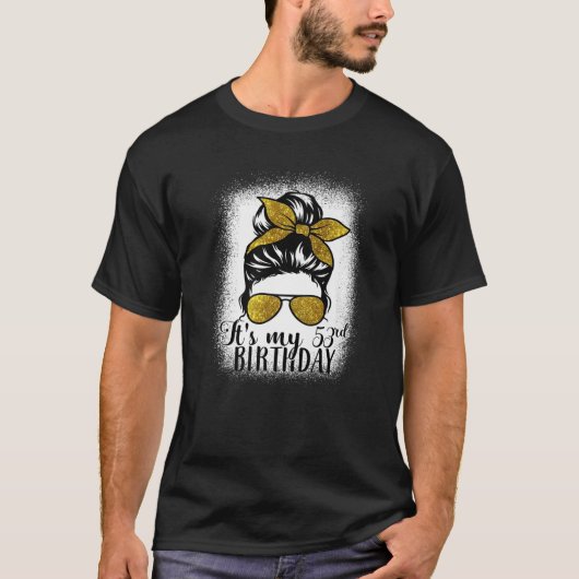 53歳Messy Bunその私の53番目の誕生日ギフトM Tシャツ (正面)