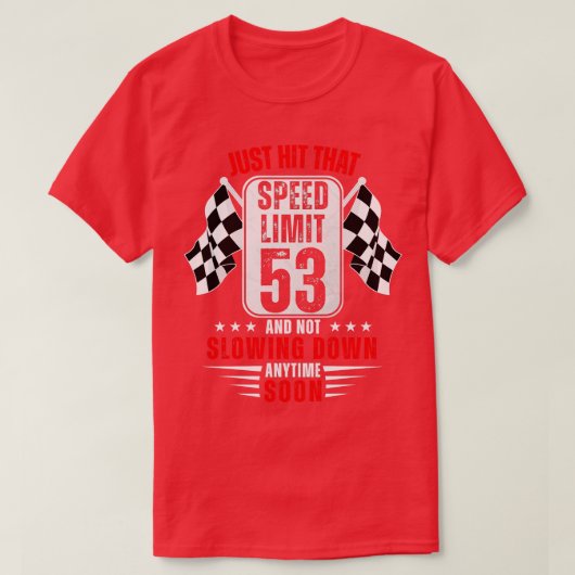 53誕生日速度制限標識53歳おもしろい Tシャツ (デザイン正面)