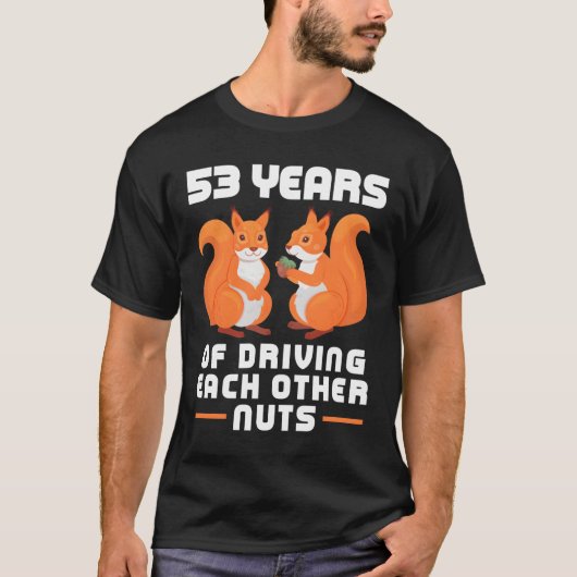 53 Year Of Driving Each Other Nuts Best Friend Tシャツ (正面)