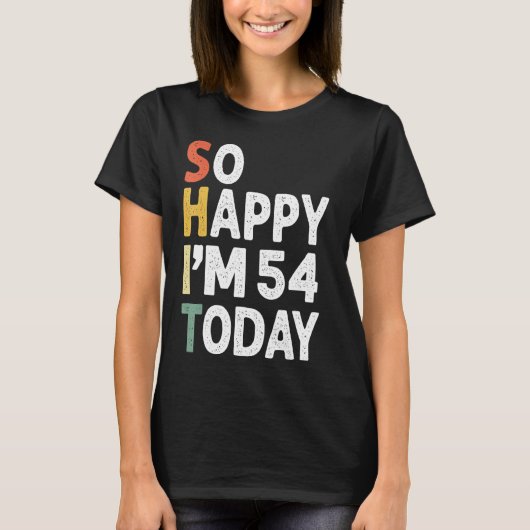 54歳の誕生日ヴィンテージだから幸せIm 54 Today Tシャツ (正面)