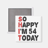 54誕生日だから嬉しい私は54今日のギフトおもしろい マグネット (正面/裏面)