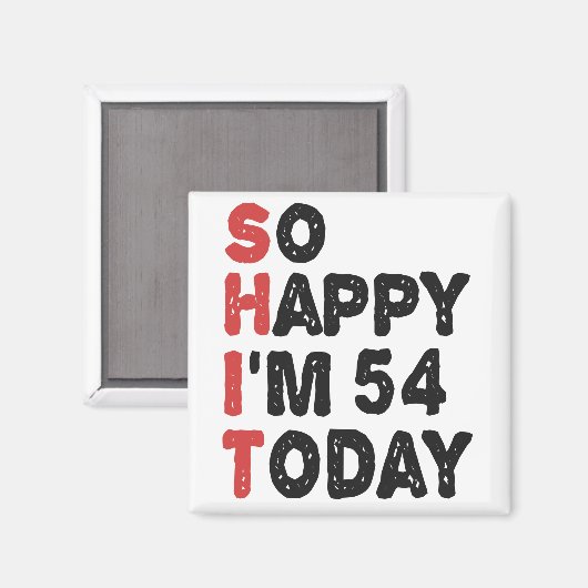 54誕生日だから嬉しい私は54今日のギフトおもしろい マグネット (正面/裏面)