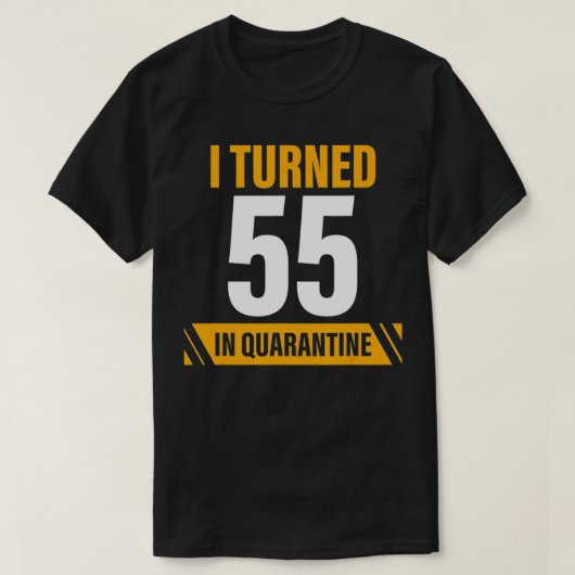55歳の誕生日55歳で検疫55歳になった Tシャツ (デザイン正面)