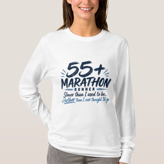 55歳以上マラソンランナー ゆっくりだけど遠くまで Tシャツ (正面)
