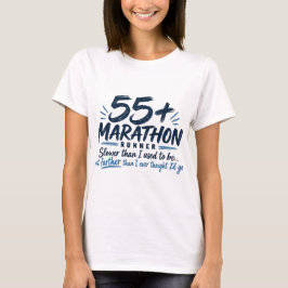 55歳以上マラソンランナー 遅くなったけど遠くまで走る Tシャツ