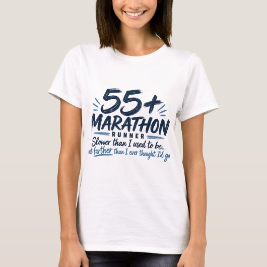 55歳以上マラソンランナー 遅くなったけど遠くまで走る Tシャツ (正面)