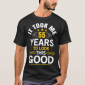 55誕生日デザインが私に55歳かかった Tシャツ (正面)