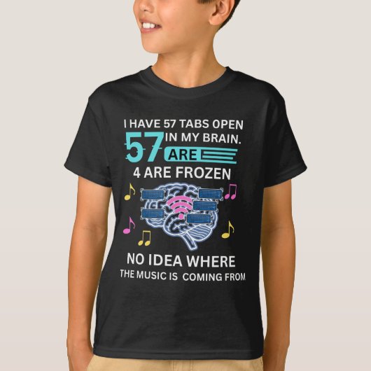 57 Tabs Open in My Brain – Funny Overthinking  Tシャツ (正面)