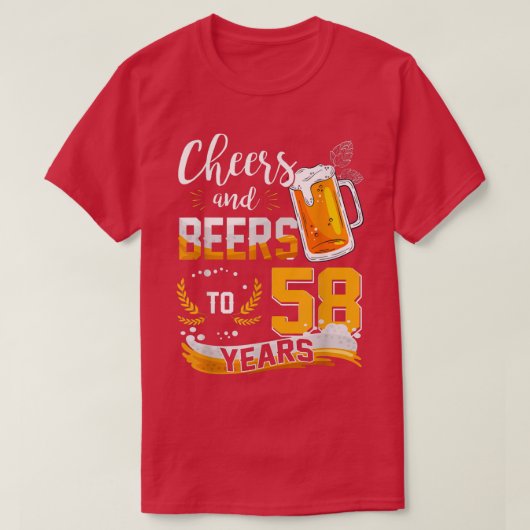 58th Birthday Cheers And Beers To 58 Years Born In Tシャツ (デザイン正面)