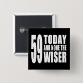 59おもしろい誕生日: 59 Today and None the Wiser 缶バッジ (正面&裏面)