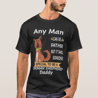 5 どんな男性も父親にはなれますが、ジャーマンシェパードのダディになるには特別な人だけ Tシャツ