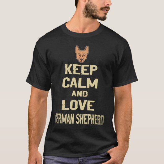 5 ドイツ+シェパードを愛して、落ち着いて Tシャツ (正面)