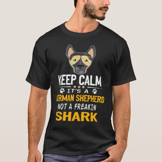 5 気を落ち着かせて それはシェパードよ 馬鹿なS Tシャツ (正面)