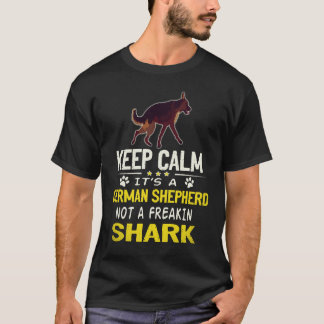 5 気を落ち着かせて それはドイツ牧羊犬だ 馬鹿なS Tシャツ