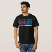 $5,000を投票せよ 後に代償を払え 政治風刺 Tシャツ (正面フル)