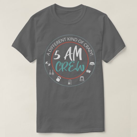 5 AM CREW A DIFFERENT KIND OF CRAZY! Workout Gym T Tシャツ (デザイン正面)