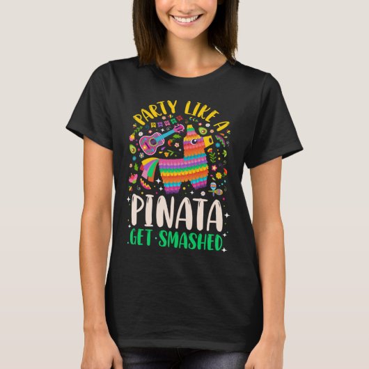 5 de Mayo  Party like a Pinata Get Smashed Tシャツ (正面)