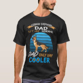 5 German Shepherd Dad Just Like Normal Dad Only Wa Tシャツ (正面)