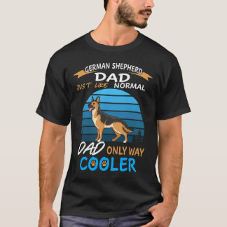 5 German Shepherd Dad Just Like Normal Dad Only Wa Tシャツ
