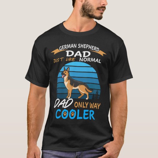 5 German Shepherd Dad Just Like Normal Dad Only Wa Tシャツ (正面)