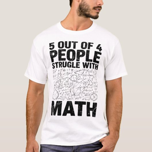 5 Out of 4 People Struggle with Math Funny Nerdy Tシャツ (正面)