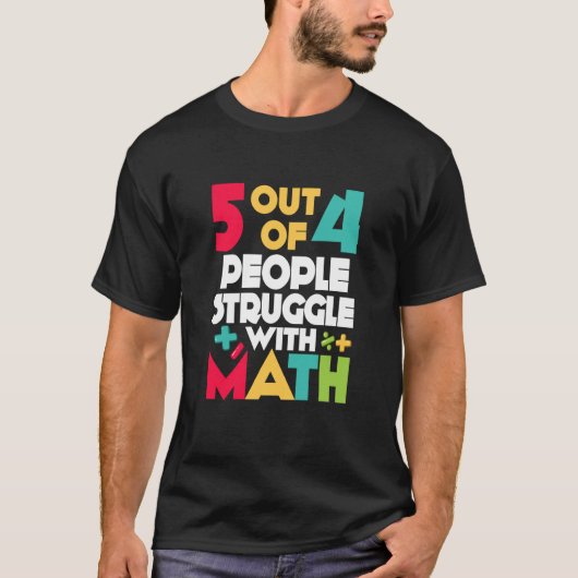 5 out of 4 People Struggle With Math Teacher Algeb Tシャツ (正面)