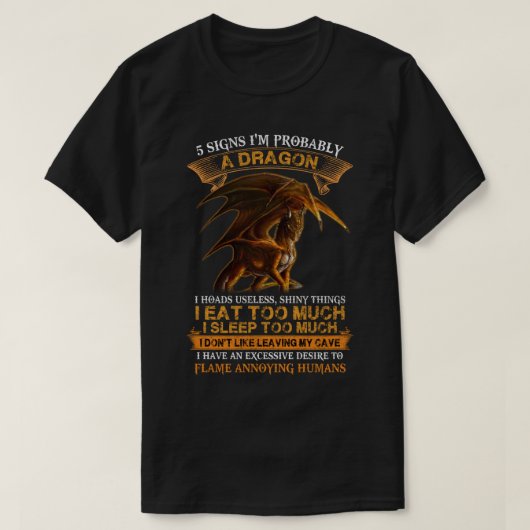 5 Signs I'm Probably A Dragon Tshirt Dragon Lovers Tシャツ (デザイン正面)