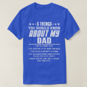 5 Things You Should Know About My Dad  Tシャツ (デザイン正面)