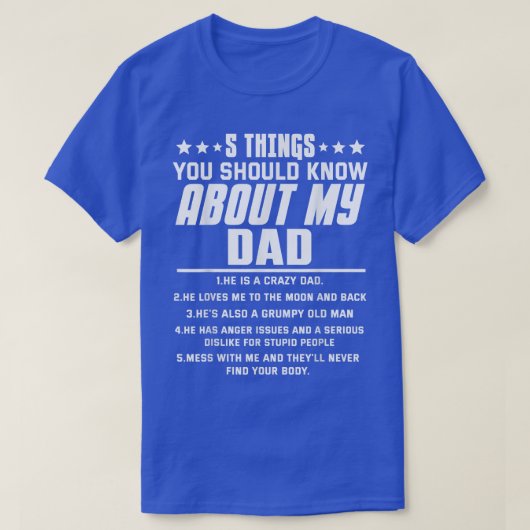 5 Things You Should Know About My Dad Tシャツ (デザイン正面)