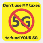 5Gの資金に私の税金を使用しない スクエアシール (正面)