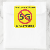 5Gの資金に私の税金を使用しない スクエアシール (バッグ)